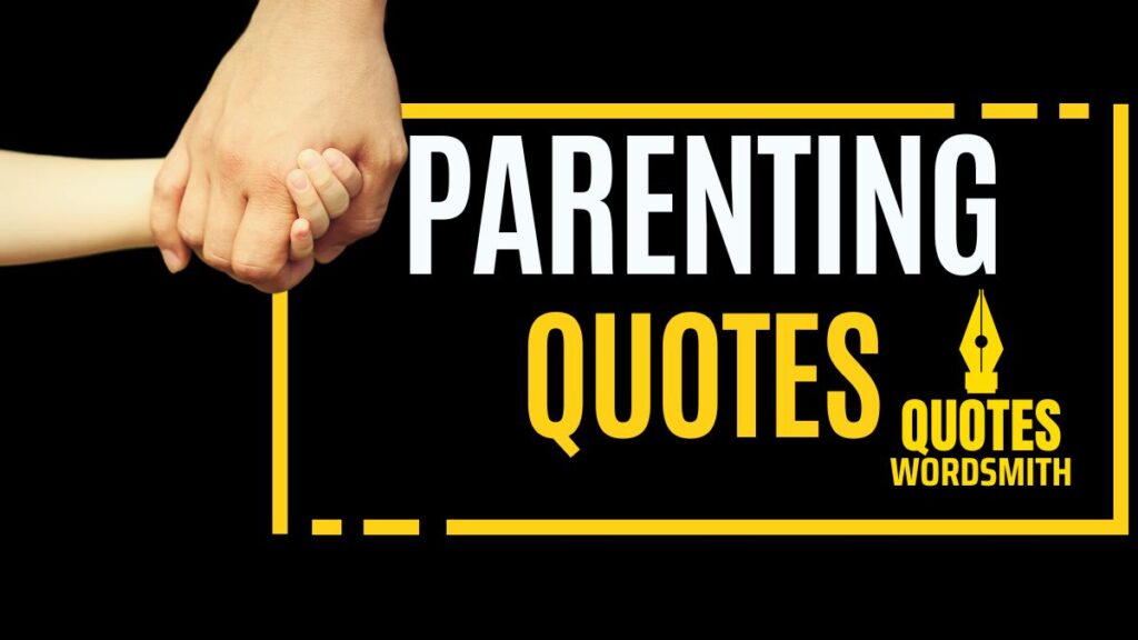 123 Best Ever Inspirational parenting quotes In English | Positive Parenting | Powerful Parenting Tips | Motivational Quotes, Videos for Parents 9 parenting Quotes