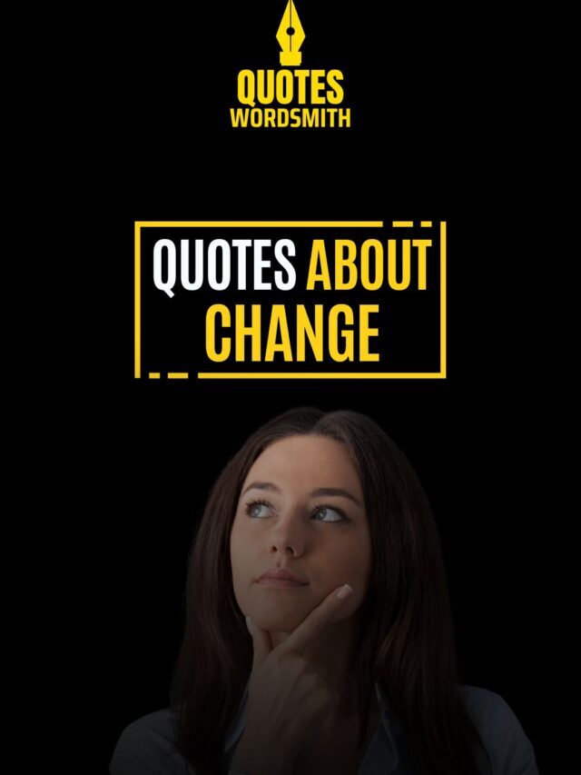 11 Quotes About Change to see your next version